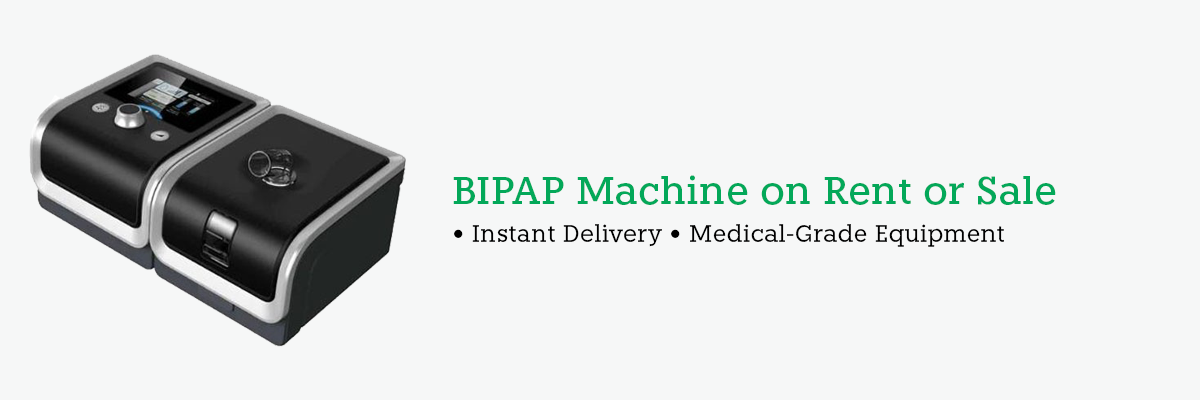 BIPAP Machine on rent in Faridabad